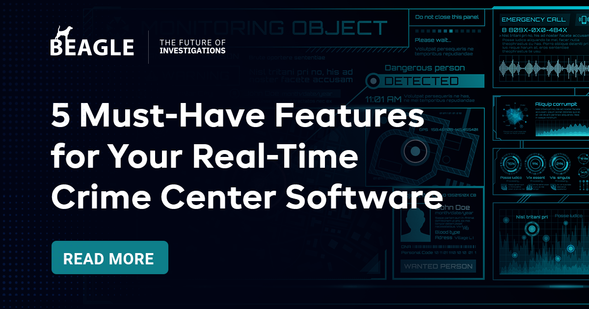 5 Must Have Features for Your Real Time Crime Center Software FB & LinkedIn