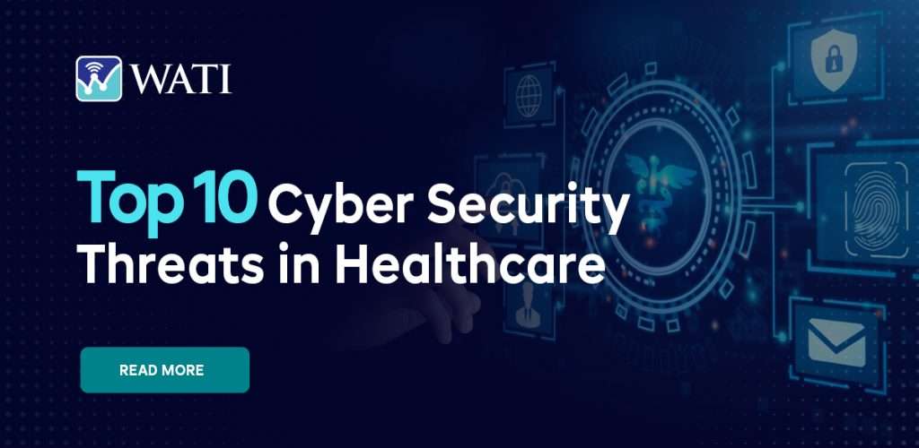 Top 10 - Cyber Security Threats in Healthcare