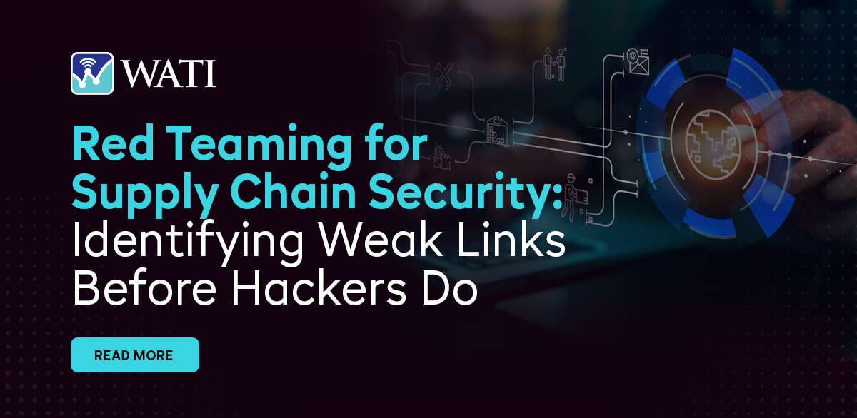 Red Teaming for Supply Chain Security- Identifying Weak Links Before Hackers Do