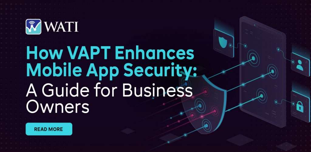 How VAPT Enhances Mobile App Security- A Guide for Business Owners