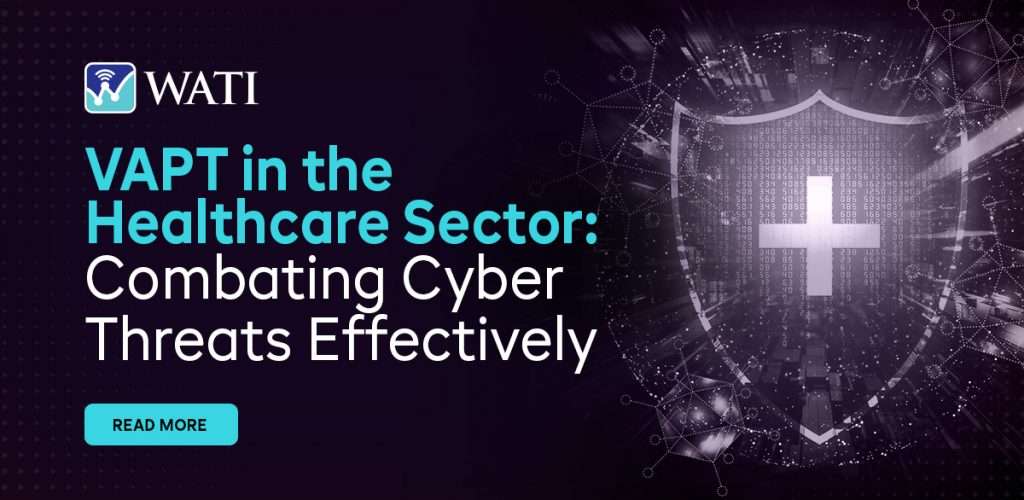 VAPT in the Healthcare Sector- Combating Cyber Threats Effectively