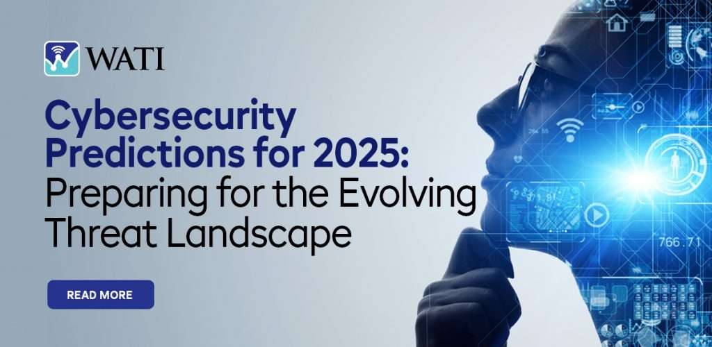 Cybersecurity Predictions for 2025- Preparing for the Evolving Threat Landscape