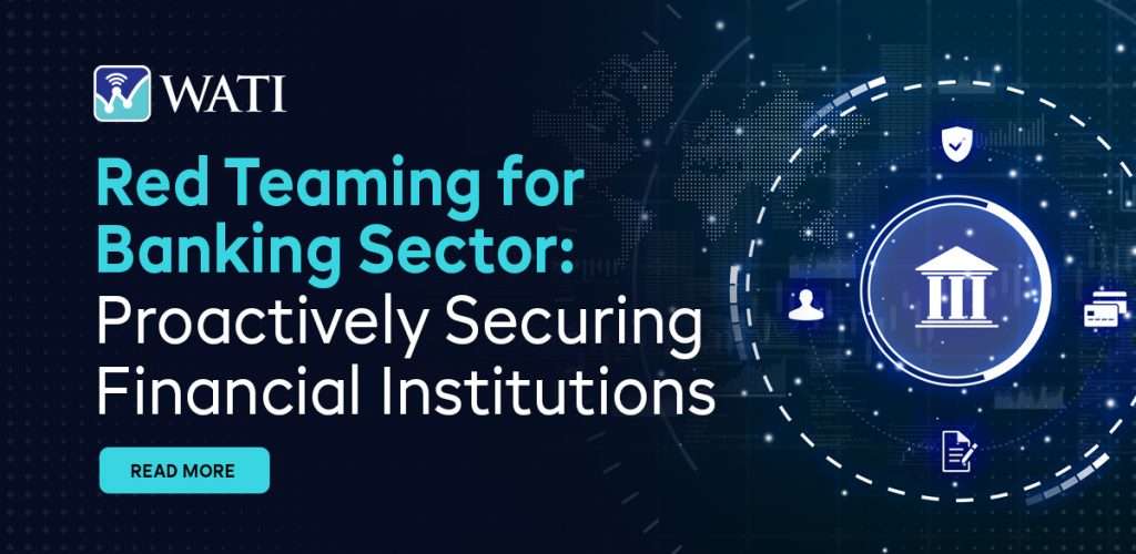 Red Teaming for Banking Sector- Proactively Securing Financial Institutions